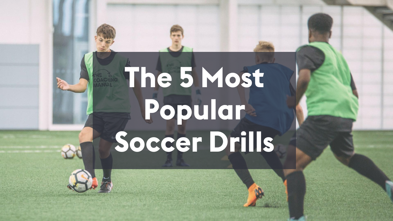 The 5 Most Popular Soccer Drills