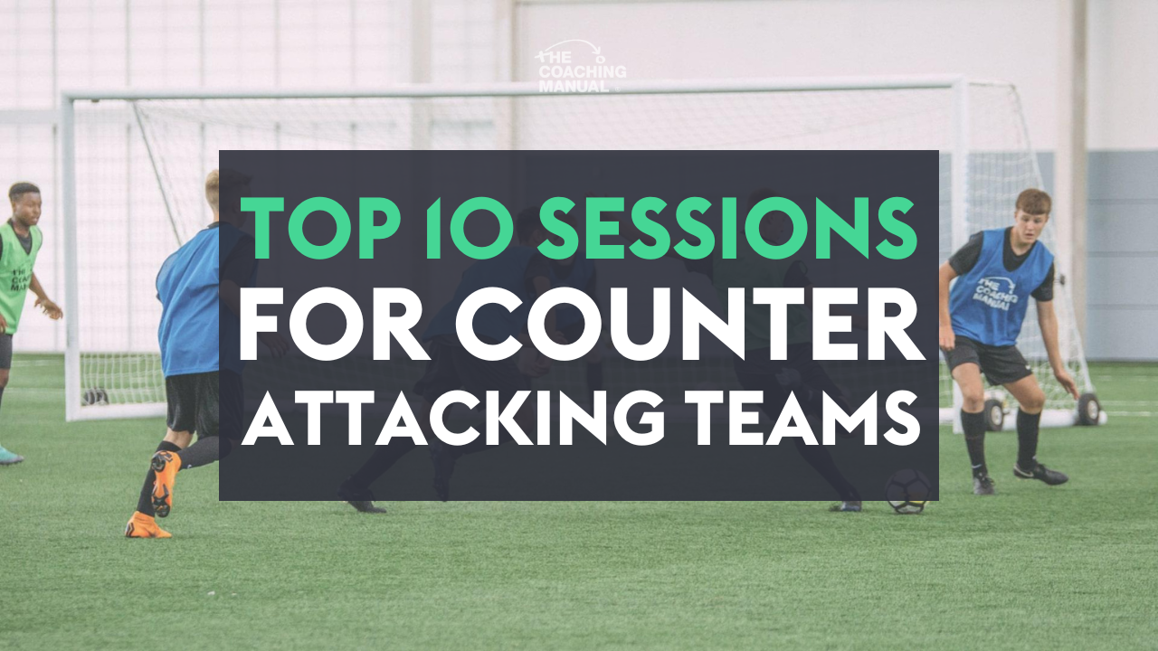 The Top 10 Counter Attacking Sessions