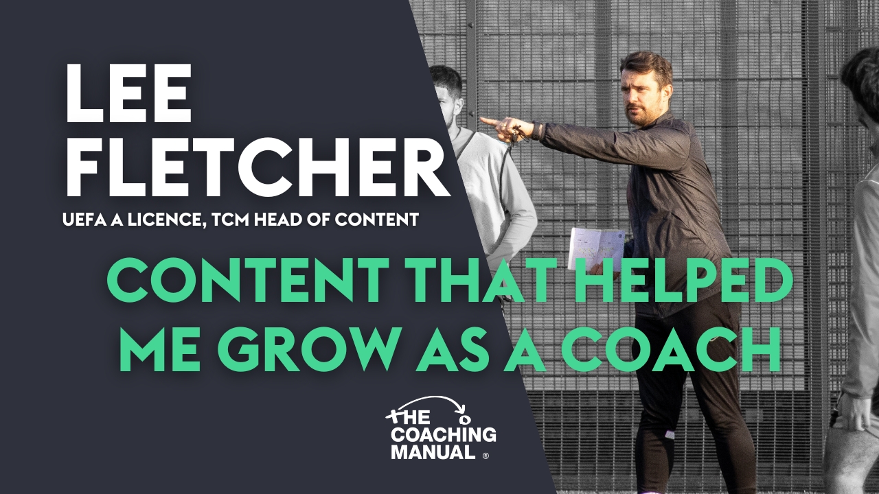 Lee Fletcher: Content that helped me grow as a coach