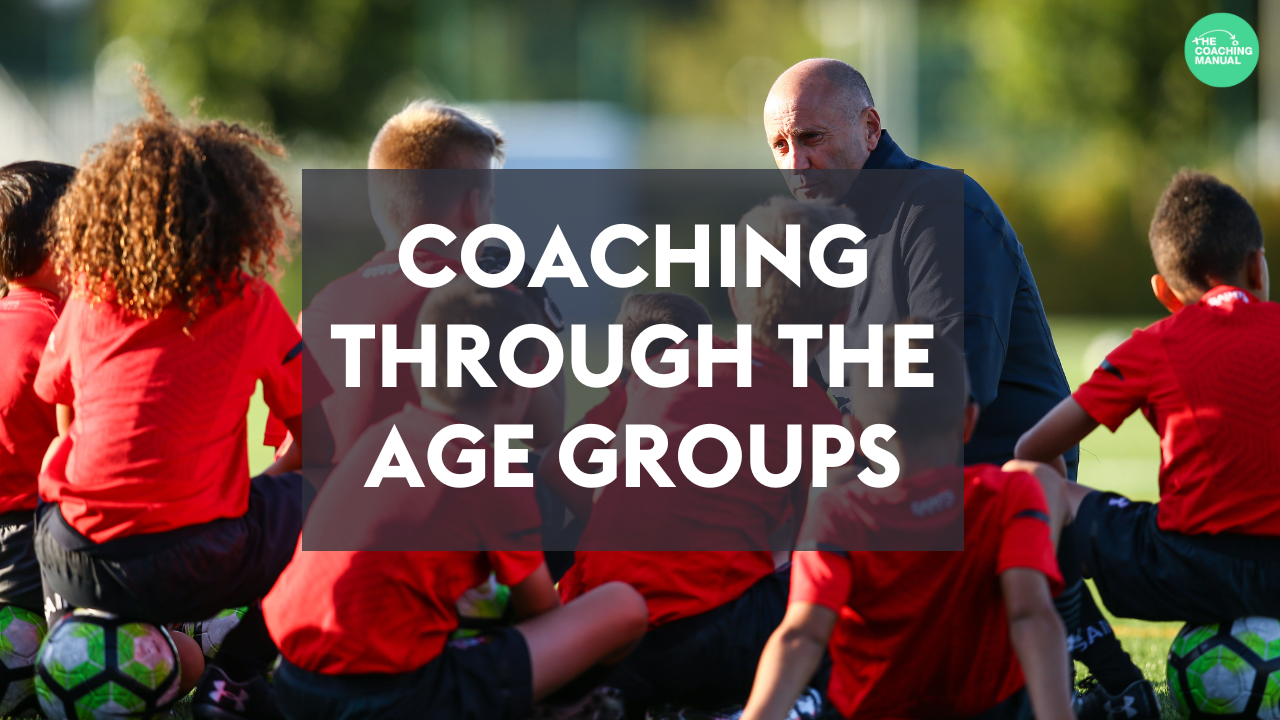 Coaching Through The Age Groups