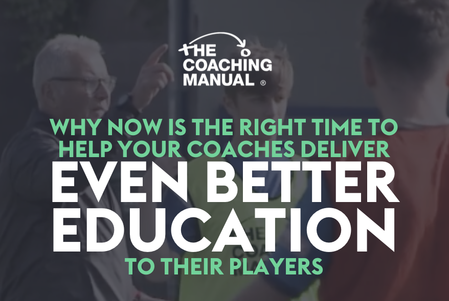 GUIDE: Why NOW is the right time to help your coaches and players